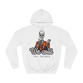 We Will Call You Back Unisex College Hoodie - Stylish & Cosy for Campus Life